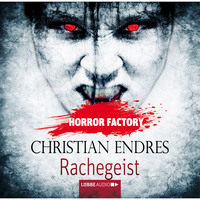 Christian Endre?. Rachegeist - Horror Factory 10