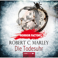 Robert C. Marley. Die Todesuhr - Horror Factory 9