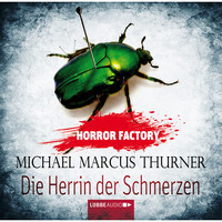 Michael Marcus Thurner. Die Herrin der Schmerzen - Horror Factory 7