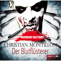 Christian Montillon. Der Blutfl?sterer - Horror Factory 3