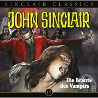 . John Sinclair - Classics, Folge 15: Die Br?ute des Vampirs