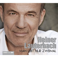 Heiner Lauterbach. Man lebt nur zweimal