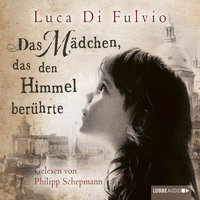 Luca Di Fulvio. Das M?dchen, das den Himmel ber?hrte