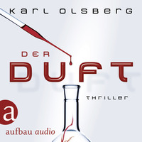 Karl Olsberg. Der Duft (Ungek?rzt)
