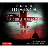 Richard  Doetsch. Der dunkle Pfad Gottes (Gek?rzt)