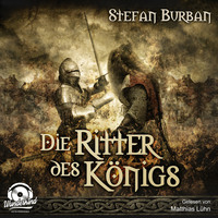 Stefan Burban. Die Ritter des K?nigs - Die Chronik des gro?en D?monenkrieges, Band 3 (ungek?rzt)