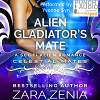 Zara Zenia. Alien Gladiator's Mate - A Sci-Fi Alien Romance (Unadbridged)