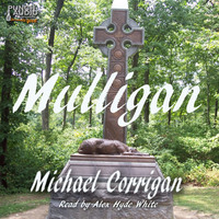 Michael Corrigan. Mulligan - A Civil War Journey (Unadbridged)
