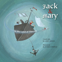 Andy  Jones. Jack and Mary in the Land of Thieves - Jack Tales, Book 3 (Unabridged)
