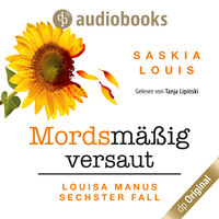 . Mordsm??ig versaut - Louisa Manu-Reihe, Band 6 (Ungek?rzt)