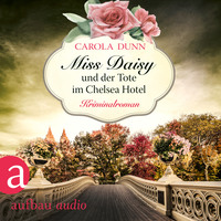 Carola Dunn. Miss Daisy und der Tote im Chelsea Hotel - Miss Daisy ermittelt, Band 10 (Ungek?rzt)