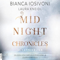 Bianca Iosivoni. Schattenblick - Midnight-Chronicles-Reihe, Teil 1 (Ungek?rzt)