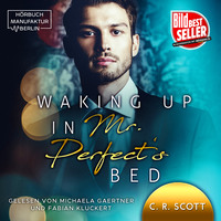 C. R. Scott. Waking up in Mr. Perfect's Bed (ungek?rzt)