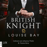 Louise Bay. British Knight - New York Royals 4 (Ungek?rzt)