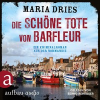 . Die sch?ne Tote von Barfleur - Kommissar Philippe Lagarde - Ein Kriminalroman aus der Normandie, Band 2 (Ungek?rzt)