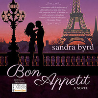 Sandra Byrd. Bon Appetit - French Twist Trilogy, Book 2 (Unabridged)
