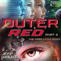 Jeff Walker. The Three Little Peggs, Pt. 2 - Outer Red, Book 2 (Unabridged)