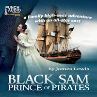 James  Lewis. Black Sam - Prince of Pirates (Unabridged)