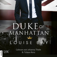 Louise Bay. Duke of Manhattan - New York Royals, Band 3 (Ungek?rzt)