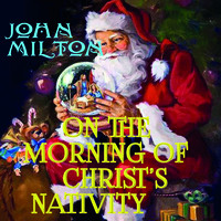 Джон Мильтон. On the Morning of Christ's Nativity