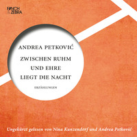 Andrea Petković. Zwischen Ruhm und Ehre liegt die Nacht (ungek?rzte Lesung)