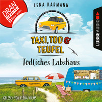 Lena Karmann. T?dliches Labskaus - Taxi, Tod und Teufel, Folge 4 (Ungek?rzt)