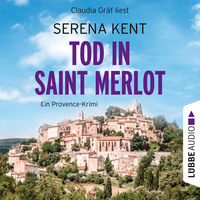 . Tod in Saint Merlot - Ein Provence-Krimi, Teil 1 (Ungek?rzt)