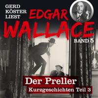 Edgar Wallace. Wie ein Fuchs in die Falle ging - Gerd K?ster liest Edgar Wallace, Band 5 (Ungek?rzt)