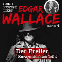 . Der fingierte Bankraub - Gerd K?ster liest Edgar Wallace, Band 4 (Ungek?rzt)