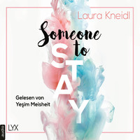 Лаура Кнайдль. Someone to Stay - Someone-Reihe, Teil 3 (Ungek?rzt)