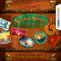 L. D. Lapinski. ?ffne den Koffer und spring hinein! - Strangeworlds, Teil 1 (Ungek?rzt)