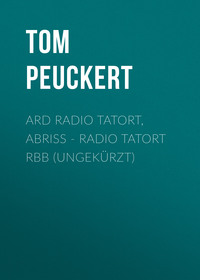 Tom Peuckert. ARD Radio Tatort, Abriss - Radio Tatort rbb (Ungek?rzt)