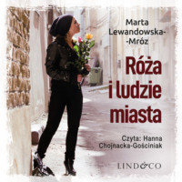 Marta Lewandowska-Mr?z. R?ża i ludzie miasta
