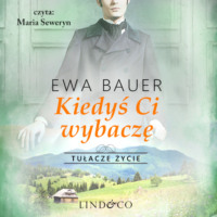 Ewa Bauer. Kiedyś ci wybaczę