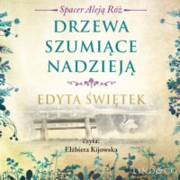 Edyta Świętek. Drzewa szumiące nadzieją