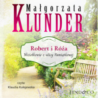Małgorzata Klunder. Robert i R?ża