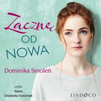 Dominika Smoleń. Zacznę od nowa