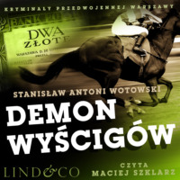 Stanisław Antoni Wotowski. Demon wyścig?w