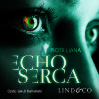 Piotr Liana. Echo serca