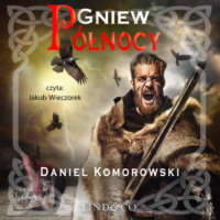 Daniel Komorowski. Gniew P?łnocy