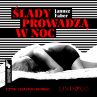 Janusz Faber. Ślady prowadzą w noc