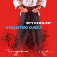 Piotr Masztalerz. Kr?lestwo kurzu