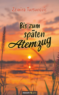 Bis zum späten Atemzug