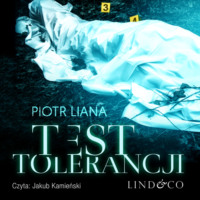 Piotr Liana. Test tolerancji