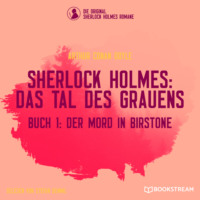 Sir Arthur Conan Doyle. Der Mord in Birstone - Sherlock Holmes: Das Tal des Grauens, Band 1 (Ungek?rzt)