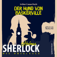 Sir Arthur Conan Doyle. Die Originale: Der Hund von Baskerville (Ungek?rzt)