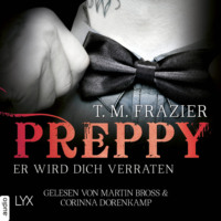 T. M. Frazier. Preppy - Er wird dich verraten - King-Reihe 5 (Ungek?rzt)
