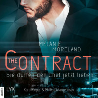 Melanie Moreland. Sie d?rfen den Chef jetzt lieben - (inkl. Bonusnovella The Baby Clause) - The Contract, Band 2 (Ungek?rzt)