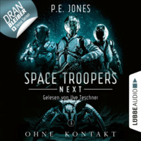 P. E. Jones. Ohne Kontakt - Space Troopers Next, Folge 3 (Ungek?rzt)
