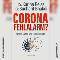 Karina Reiss. Corona Fehlalarm? - Zahlen, Daten und Hintergr?nde (Ungek?rzt)